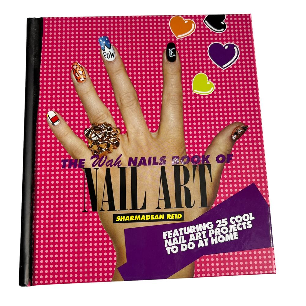 The Wah Nails Book of Nail Art by Sharmadean Reid
